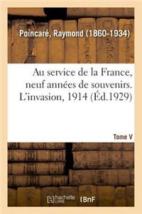 Au Service de la France, Neuf Années de Souvenirs. Tome V. l'Invasion, 1914