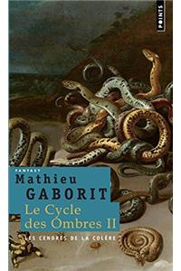 Cendres de La Col're. Le Cycle Des Ombres, T.2(les) T2