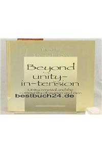 Beyond Unity-In-Tension