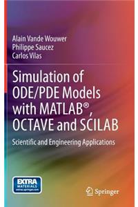 Simulation of Ode/Pde Models with Matlab(r), Octave and Scilab