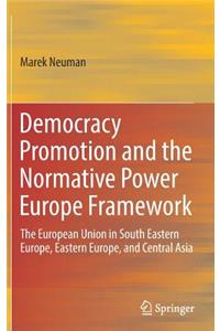 Democracy Promotion and the Normative Power Europe Framework