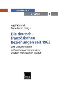 Die Deutsch-Französischen Beziehungen Seit 1963