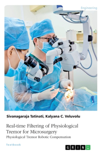 Real-time Filtering of Physiological Tremor for Microsurgery. Physiological Tremor Robotic Compensation