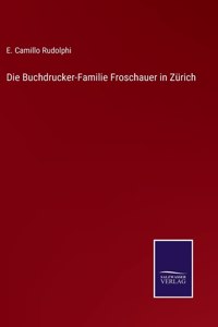 Buchdrucker-Familie Froschauer in Zürich