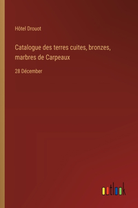 Catalogue des terres cuites, bronzes, marbres de Carpeaux