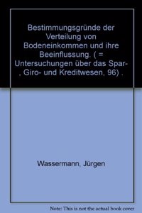 Bestimmungsgrunde Der Verteilung Von Bodeneinkommen Und Ihre Beeinflussung