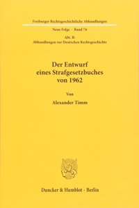 Der Entwurf Eines Strafgesetzbuches Von 1962