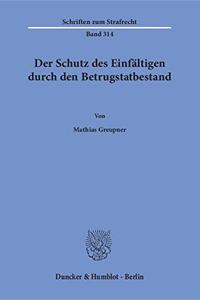 Der Schutz Des Einfaltigen Durch Den Betrugstatbestand