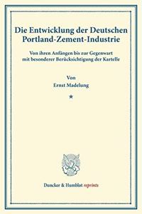 Die Entwicklung Der Deutschen Portland-Zement-Industrie