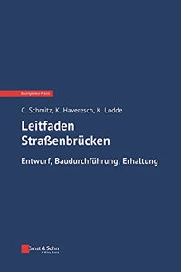 Leitfaden Stra enbrucken - 2e Entwurf, Baudurchfuhrung,  Erhaltung