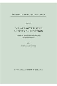 Die Altagyptische Suffixkonjugation