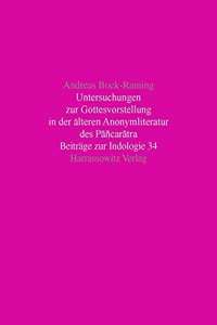Untersuchungen Zur Gottesvorstellung in Der Alteren Anonymliteratur Des Pancaratra