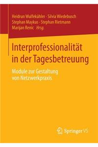 Interprofessionalität in Der Tagesbetreuung