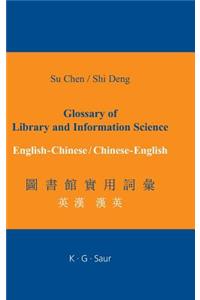 Glossary of Library and Information Science: English - Chinese, Chinese - English