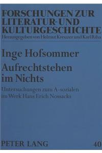 Aufrechtstehen Im Nichts: Untersuchungen Zum A-Sozialen Im Werk Hans Erich Nossacks