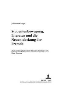 Studentenbewegung, Literatur Und Die Neuentdeckung Der Fremde
