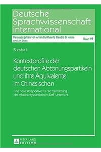 Kontextprofile der deutschen Abtoenungspartikeln und ihre Aequivalente im Chinesischen