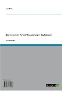 Das System Der Parteienfinanzierung in Deutschland