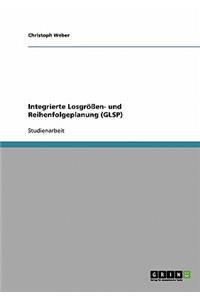 Integrierte Losgrößen- und Reihenfolgeplanung (GLSP)