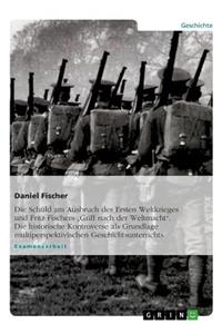 Die Schuld am Ausbruch des Ersten Weltkrieges und Fritz Fischers 