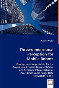 Three-dimensional Perception for Mobile Robots