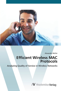 Efficient Wireless MAC Protocols