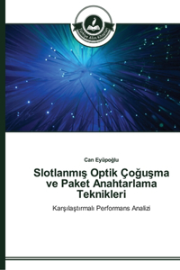 Slotlanmış Optik Çoğuşma ve Paket Anahtarlama Teknikleri