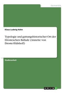 Typologie und gattungshistorischer Ort der Drosteschen Ballade (Annette von Droste-Hülshoff)
