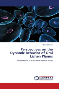 Perspectives on the Dynamic Behavior of Oral Lichen Planus