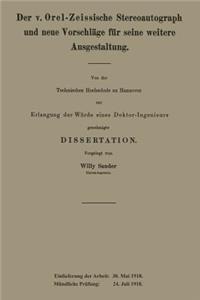 Der V. Orel-Zeissische Stereoautograph Und Neue Vorschläge Für Seine Weitere Ausgestaltung