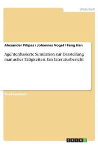 Agentenbasierte Simulation zur Darstellung manueller Tätigkeiten. Ein Literaturbericht