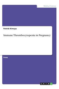 Immune Thrombocytopenia in Pregnancy