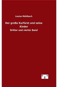 große Kurfürst und seine Kinder