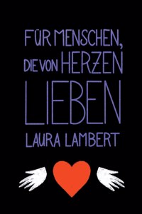 Für Menschen, die von Herzen lieben