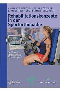Rehabilitation in Der Orthopadischen Chirurgie: Op-Verfahren - Physiotherapie - Sporttherapie