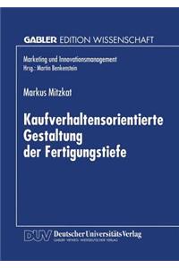 Kaufverhaltensorientierte Gestaltung Der Fertigungstiefe