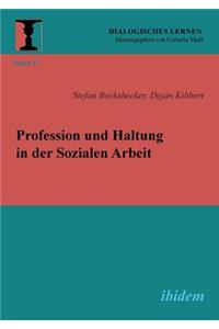 Profession und Haltung in der Sozialen Arbeit.