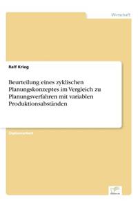 Beurteilung eines zyklischen Planungskonzeptes im Vergleich zu Planungsverfahren mit variablen Produktionsabständen