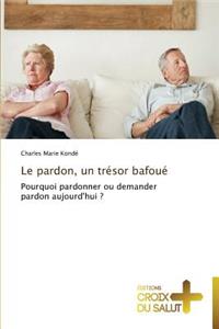 Le pardon, un trésor bafoué