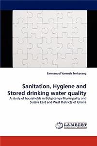 Sanitation, Hygiene and Stored Drinking Water Quality