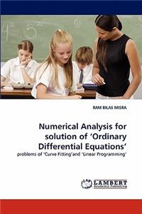 Numerical Analysis for Solution of 'Ordinary Differential Equations'