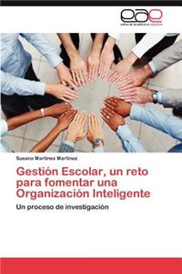 Gestión Escolar, un reto para fomentar una Organización Inteligente