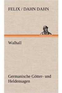 Walhall. Germanische Gotter- Und Heldensagen