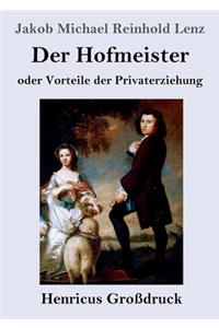 Hofmeister oder Vorteile der Privaterziehung (Großdruck)