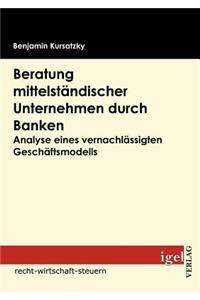 Beratung mittelständischer Unternehmen durch Banken