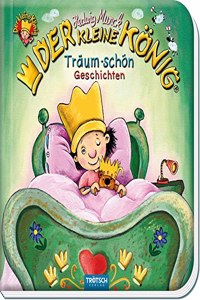 Trotsch Der kleine Konig Traum Schon Geschichten: Vorlesebuch: Geschichtenbuch Vorlesebuch