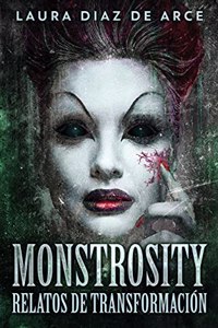 Monstrosity - Relatos de Transformación