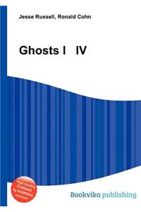 Ghosts I IV