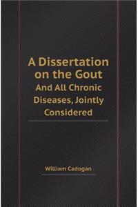 A Dissertation on the Gout and All Chronic Diseases, Jointly Considered