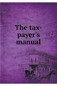 The Tax-Payer's Manual